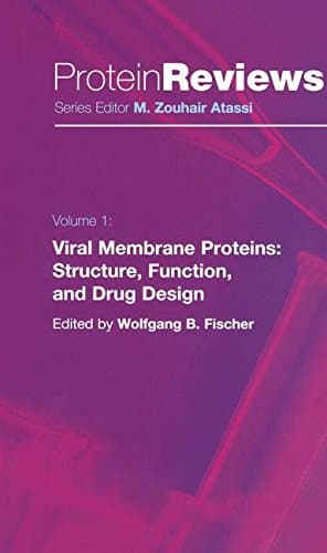 Viral Membrane Proteins: Structure, Function, and Drug Design (Protein Reviews, 1)