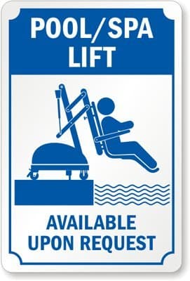 Pool/Spa Lift Available Upon Request (with Device to Lift Accessible Wheelchair Sign, 18" x 12"