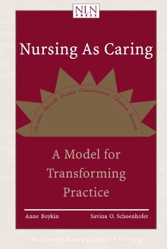 Nursing as Caring: A Model for Transforming Practice: A Model for Transforming Practice (Pub)