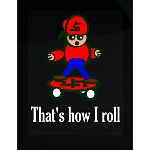 Thats How I Roll Skater Skateboard - Sticker