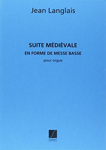 Suite Medievale (En Forme De Messe). Organ. Score