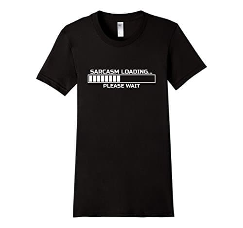 Women's Sarcasm Loading - Funny Sarcastic T-Shirts Small Black