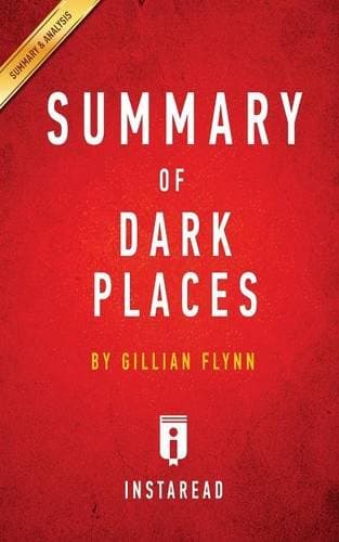 Summary of Dark Places: by Gillian Flynn Includes Analysis