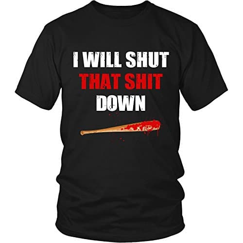 I Will Shut That Shit Down Quote T-Shirt