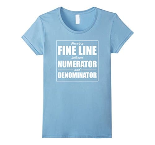 Womens A Fine Line Between Numerator and Denominator T-Shirt Large Baby Blue