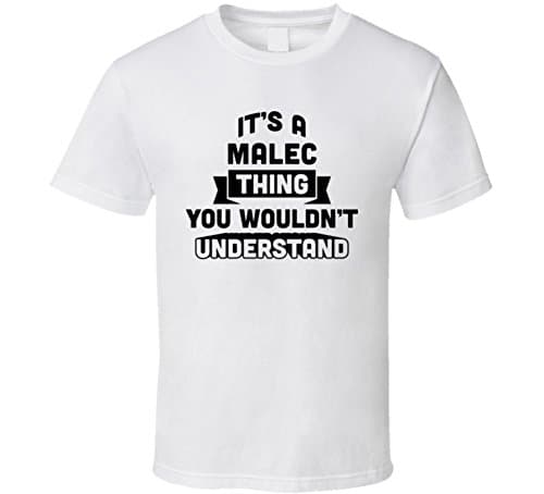 It's a Malec Thing You Wouldn't Understand Funny Name T Shirt M White