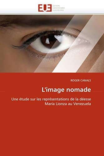 L'image nomade: Une étude sur les représentations de la déesse María Lionza au Venezuela (Omn.Univ.Europ.) (French Edition)