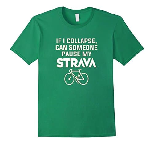 Men's If I Collapse, Can SomeOne Pause My Strava's T Shirt 2XL Kelly Green