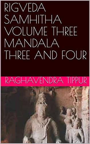 RIGVEDA SAMHITHA VOLUME THREE MANDALA THREE AND FOUR