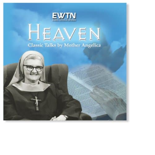 HEAVEN:CD VERSION* CLASSIC TALKS BY MOTHER ANGELICA* AN EWTN 7-CD-DISC SET
