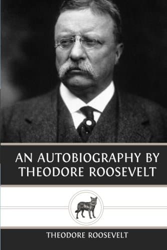 An Autobiography by Theodore Roosevelt Paperback – August 14, 2013