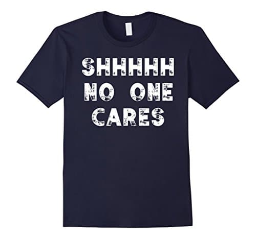 Men's SHHHHH No One Cares T-SHIRT Medium Navy