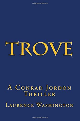 Trove: A Conrad Jordan Thriller