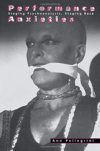 Performance Anxieties: Staging Psychoanalysis, Staging Race Paperback – 3 Apr 1997