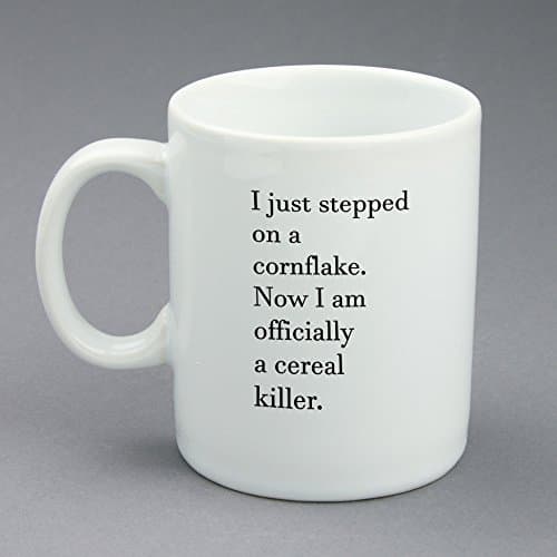 Custom Funny Coffee Mug With Your Name On the Back, I Just Stepped Into A Cornflake, Now I Am Officially A Cerial Killer, White Ceramic, 11 oz