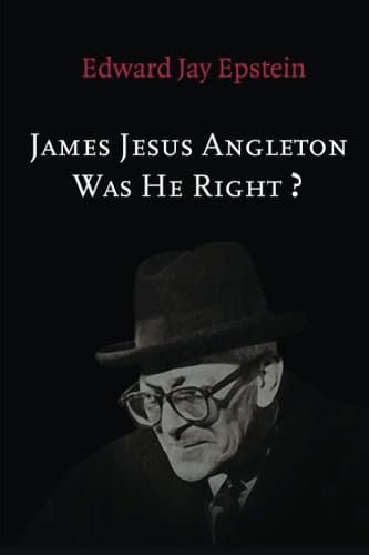 James Jesus Angleton: Was He Right? An EJE Original