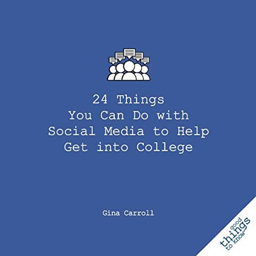 24 Things You Can Do with Social Media to Help Get Into College (Good Things to Know) Paperback – October 28, 2010