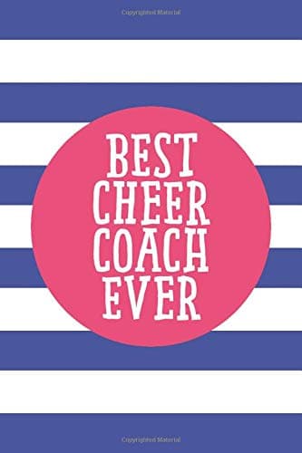 Best Cheer Coach Ever (6x9 Journal): Lined Writing Notebook, 120 Pages – Cornflower Blue Stripes with Decorative Magenta Pink Details and Motivational ... Teacher Gift (Best Coach Ever Gift Journals) Paperback – November 2, 2017