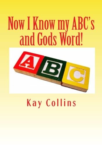 Now I Know my ABC's and Gods Word!: References from the King James Bible