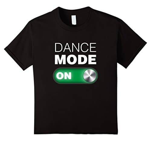 unisex-child Dance Mode On . Dance Tee Shirt for the Dance lover 8 Black
