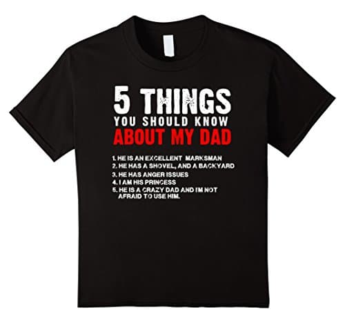 Kids Five Things You Should Know About My Dad Shirt 4 Black