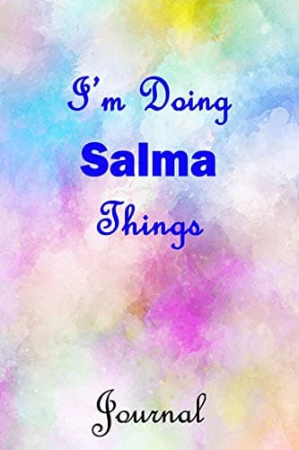 I'm Doing Salma Things Journal: Salma First Name Personalized Journal 6x9 Notebook, Wide Ruled (Lined) blank pages, Cute Pastel Notepad, Watercolor Cover for Girls and Women Paperback – September 1, 2019