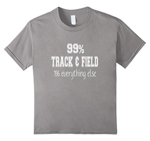 Kids 99% Track and Field 1% Everything Else T-Shirt 4 Slate