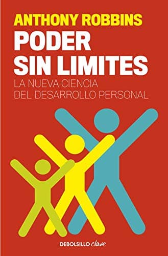 Poder sin límites: La nueva ciencia del desarrollo personal (Spanish Edition)