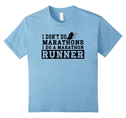 Kids I DON'T DO MARATHONS I DO A MARATHON RUNNER T-Shirt 4 Baby Blue