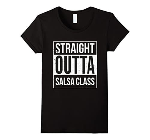 Womens Straight Outta Salsa Class Dance Shirt Medium Black