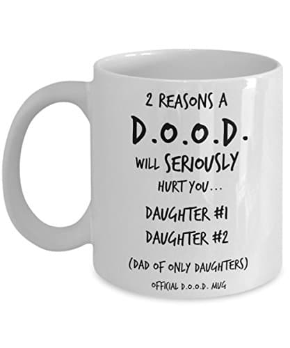 Dad Gift From Daughter Mug - Funny Quotes for Daughters and Their Dads for Father and Two Daughters for Birthday - 11 oz Sarcastic Coffee Mugs - Dad Of Only Daughters - D.O.O.D.