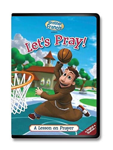 Brother Francis - Let's Pray!: A Lesson on Prayer
