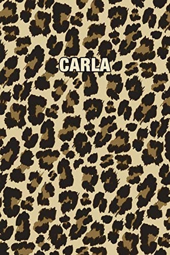 Carla: Personalized Notebook - Leopard Print (Animal Pattern). Blank College Ruled (Lined) Journal for Notes, Journaling, Diary Writing. Wildlife Theme Design with Your Name Paperback – September 20, 2019