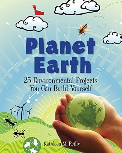 Planet Earth: 25 Environmental Projects You Can Build Yourself (Build It Yourself)