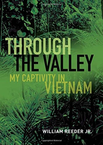 Through the Valley: My Captivity in Vietnam