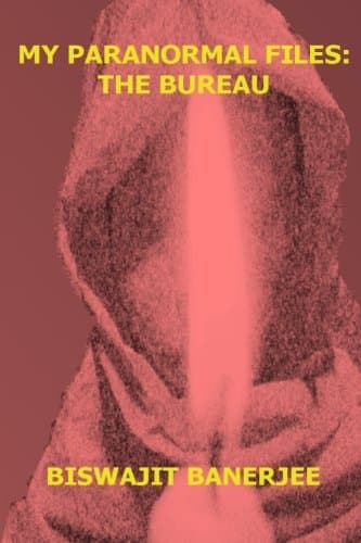 My Paranormal Files: The Bureau (Volume 1)