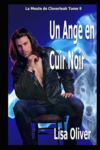 Un Ange en Cuir Noir: Volume 9 (La Meute de Cloverleah) (French) Paperback – 25 May 2018