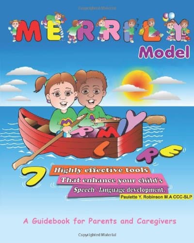MERRILY Model: 7 Highly Effective Tools That Enhance Your Child's Speech-Language Development