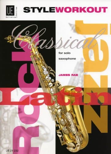 Style Workout For Solo Saxophone: 40 Studies in Classical, Jazz, Rock and Latin Styles
