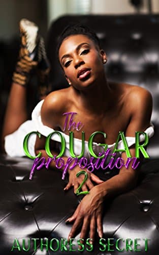 The Cougar Proposition Book 2: If It Is Too Hot Stay Out The Kitchen