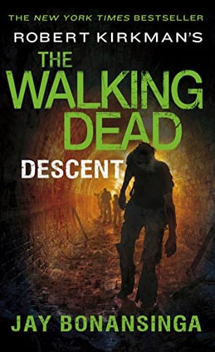 Robert Kirkman's the Walking Dead: Descent (Walking Dead Series, 5) Mass Market Paperback – 6 Oct. 2015