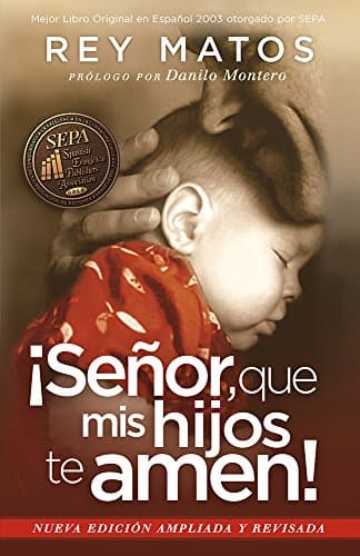 ¡Señor, que mis hijos te amen! - Con guía de estudio: Nueva edición ampliada / L ord, May My Children Love You! With Study Guide. New Extended Edition (Spanish Edition)