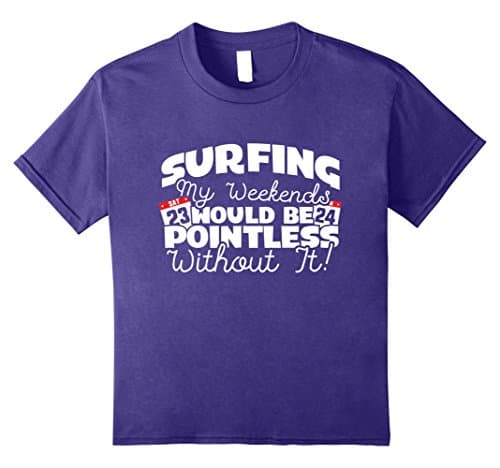 unisex-child Surfing, My weekend would be pointless without It 10 Purple