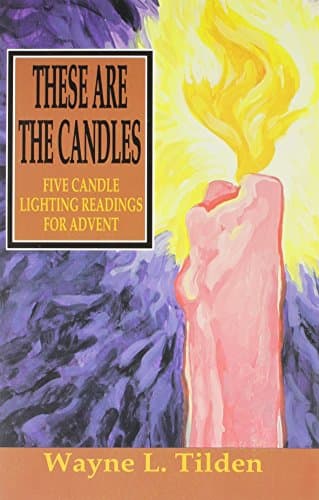 These Are The Candles: Five Candle Lighting Readings For Advent