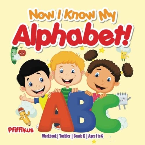Now I Know My Alphabet! Workbook | Toddler–Grade K - Ages 1 to 6