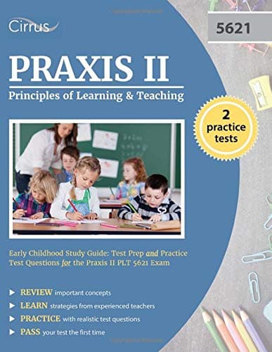 Praxis II Principles of Learning and Teaching Early Childhood Study Guide: Test Prep and Practice Test Questions for the Praxis II PLT 5621 Exam Paperback – September 26, 2016