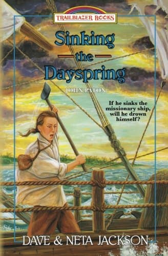 Sinking the Dayspring: Introducing John Paton (Trailblazer Books)
