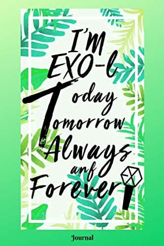 I'm Exo-L Today, Tomorrow, Always, and Forever Journal
