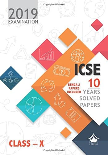 10 Years Solved Papers (Bengali Papers Included): ICSE Class 10 for 2019 Examination