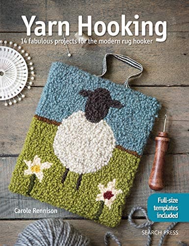 Yarn Hooking: 14 fabulous projects for the modern rug hooker